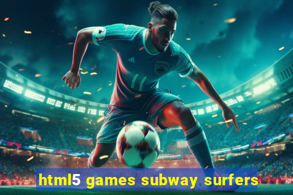 html5 games subway surfers